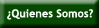 �Quienes Somos?